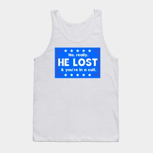 No really. He lost & you're in a cult Tank Top